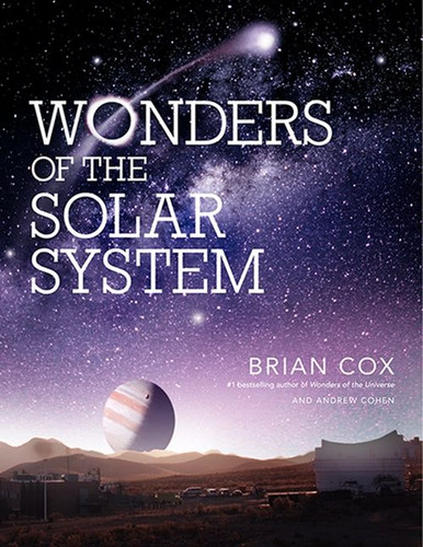 Wonders of the Solar System (Wonders Series #3) book cover by Brian Cox, Andrew Cohen