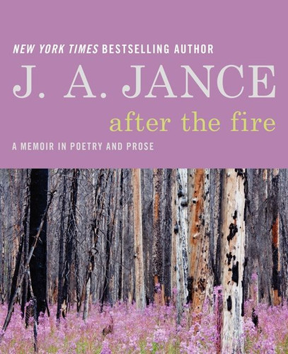 After the Fire: A Memoir in Poetry and Prose book cover by J. A. Jance