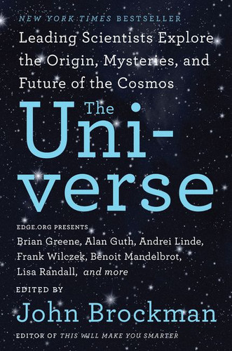 The Universe: Leading Scientists Explore the Origin, Mysteries, and Future of the Cosmos (Best of Edge Series #7) book cover by John Brockman