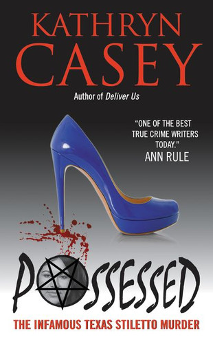 Possessed: The Infamous Texas Stiletto Murder book cover by Kathryn Casey