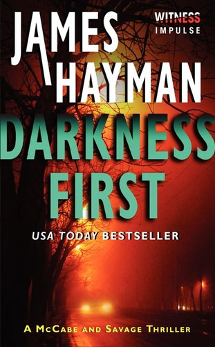 Darkness First: A McCabe and Savage Thriller (McCabe and Savage Thrillers #3) book cover by James Hayman