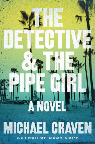 The Detective & the Pipe Girl: A Mystery book cover by Michael Craven
