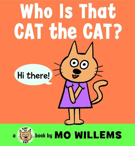 Who Is That, Cat the Cat? book cover by Mo Willems