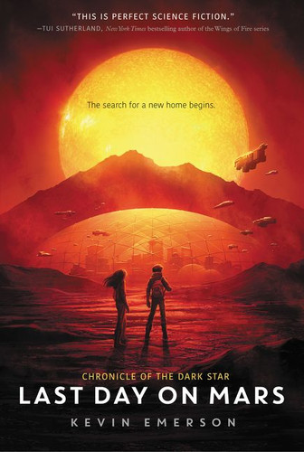Last Day on Mars (Chronicle of the Dark Star #1) book cover by Kevin Emerson