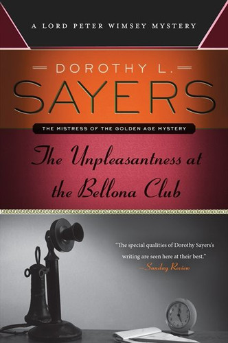 The Unpleasantness at the Bellona Club: A Lord Peter Wimsey Mystery book cover by Dorothy L. Sayers