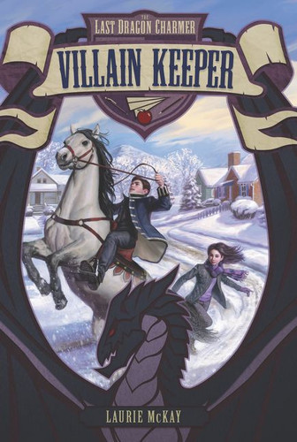 The Last Dragon Charmer #1: Villain Keeper (Last Dragon Charmer #1) book cover by Laurie McKay