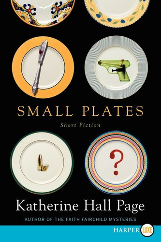 Small Plates: Short Fiction book cover by Katherine Hall Page
