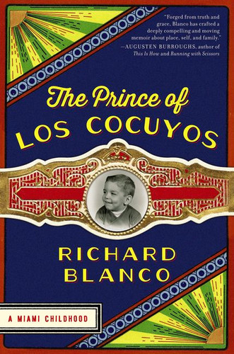 The Prince of los Cocuyos: A Miami Childhood book cover by Richard Blanco