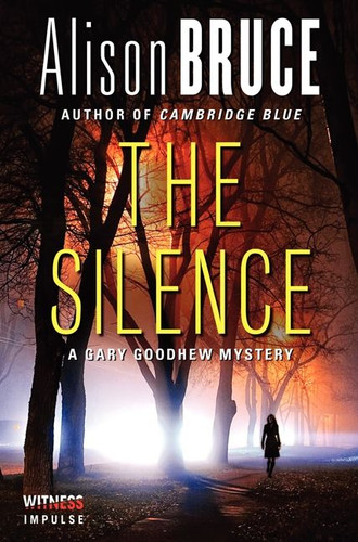 The Silence: A Gary Goodhew Mystery (Gary Goodhew Mystery #4) book cover by Alison Bruce
