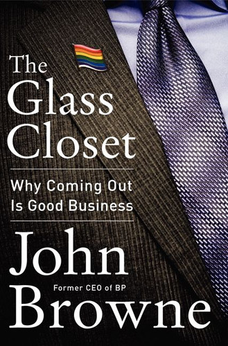 The Glass Closet: Why Coming Out Is Good Business book cover by John Browne