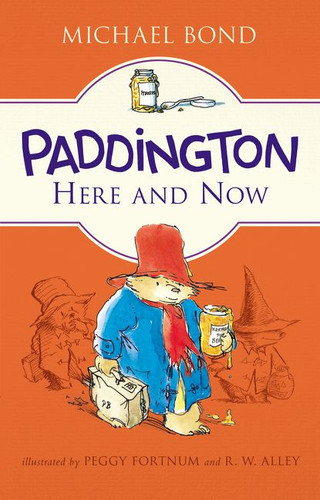 Paddington Here and Now (Paddington #129) book cover by Michael Bond