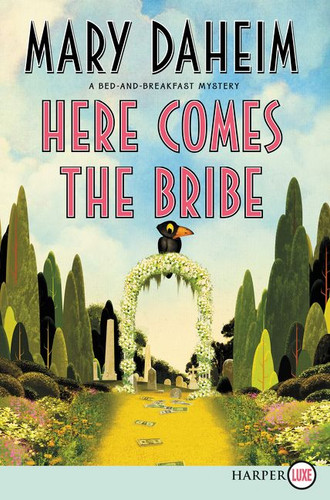 Here Comes the Bribe: A Bed-and-Breakfast Mystery (Bed-and-Breakfast Mysteries) book cover by Mary Daheim
