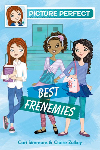 Picture Perfect #3: Best Frenemies (Picture Perfect #3) book cover by Cari Simmons, Claire Zulkey