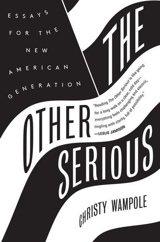 The Other Serious: Essays for the New American Generation book cover by Christy Wampole