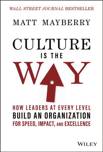 Culture Is the Way: How Leaders at Every Level Build an Organization for Speed, Impact, and Excellence 1st Edition-cover