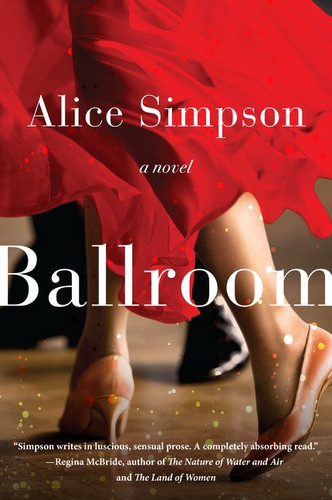 Ballroom: A Novel book cover by Alice Sherman Simpson