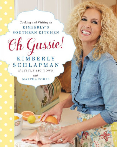 Oh Gussie!: Cooking and Visiting in Kimberly's Southern Kitchen book cover by Kimberly Schlapman, Martha Foose