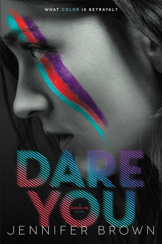 Dare You (Shade Me #2) book cover by Jennifer Brown