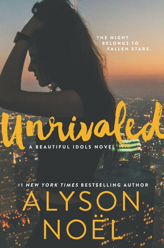 Unrivaled (Beautiful Idols #1) book cover by Alyson Noel
