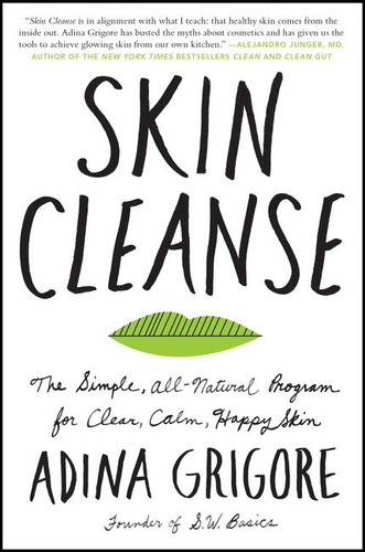 Skin Cleanse: The Simple, All-Natural Program for Clear, Calm, Happy Skin book cover by Adina Grigore