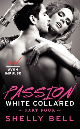 White Collared Part Four: Passion (Benediction #1) book cover by Shelly Bell