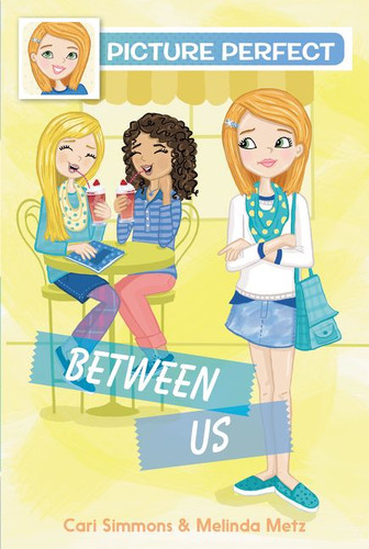 Picture Perfect #4: Between Us (Picture Perfect #4) book cover by Cari Simmons, Melinda Metz