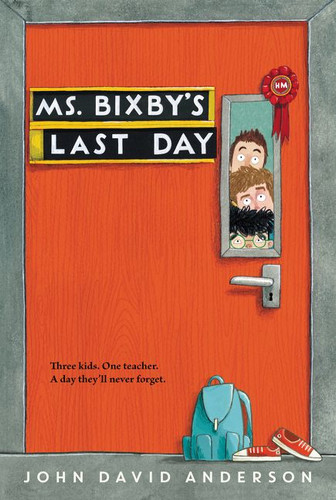 Ms. Bixby's Last Day book cover by John David Anderson
