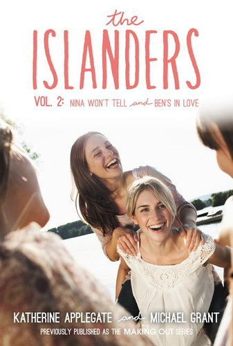 The Islanders: Volume 2: Nina Won't Tell and Ben's In Love (Islanders #2) book cover by Katherine Applegate, Michael Grant
