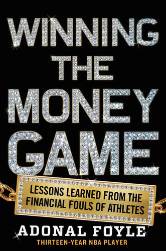 Winning the Money Game: Lessons Learned from the Financial Fouls of Pro Athletes book cover by Adonal Foyle