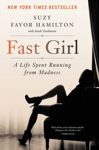 Fast Girl: A Life Spent Running from Madness book cover by Suzy Favor Hamilton