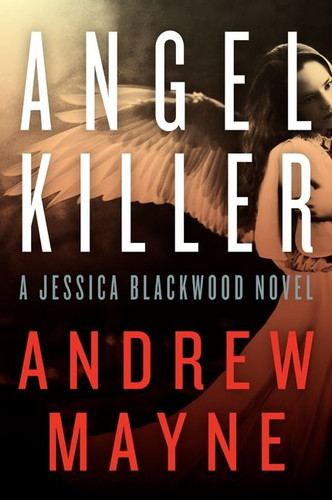 Angel Killer: A Jessica Blackwood Novel (Jessica Blackwood #1) book cover by Andrew Mayne