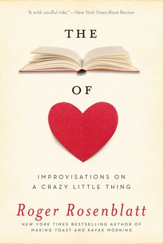 The Book of Love: Improvisations on a Crazy Little Thing book cover by Roger Rosenblatt