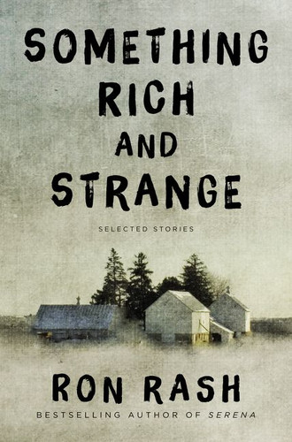 Something Rich and Strange: Selected Stories book cover by Ron Rash