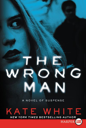 The Wrong Man: A Novel of Suspense book cover by Kate White
