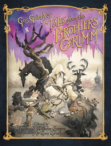 Gris Grimly's Tales from the Brothers Grimm book cover by Jacob and Wilhelm Grimm, Margaret Hunt