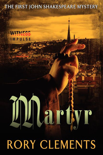 Martyr: The First John Shakespeare Mystery (John Shakespeare Mystery #1) book cover by Rory Clements