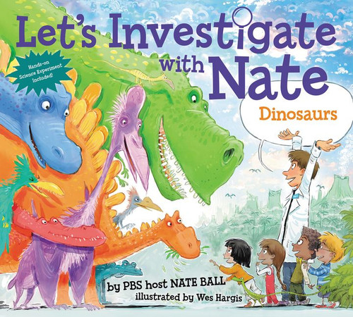 Let's Investigate with Nate #3: Dinosaurs (Let’s Investigate with Nate #3) book cover by Nate Ball