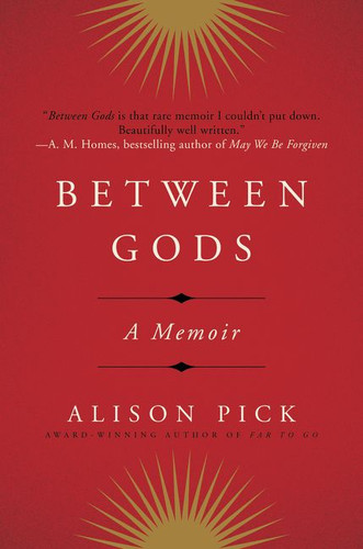 Between Gods: A Memoir book cover by Alison Pick