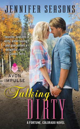 Talking Dirty: A Fortune, Colorado Novel book cover by Jennifer Seasons