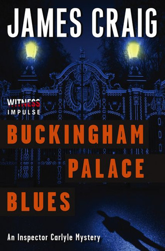 Buckingham Palace Blues: An Inspector Carlyle Mystery (Inspector Carlyle Mysteries #3) book cover by James Craig