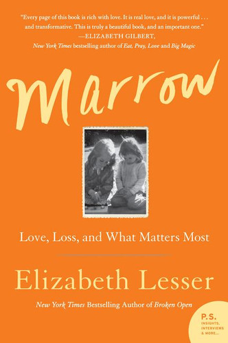 Marrow: Love, Loss, and What Matters Most book cover by Elizabeth Lesser