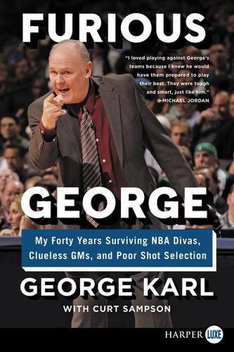Furious George: My Forty Years Surviving NBA Divas, Clueless GMs, and Poor Shot Selection book cover by George Karl, Curt Sampson