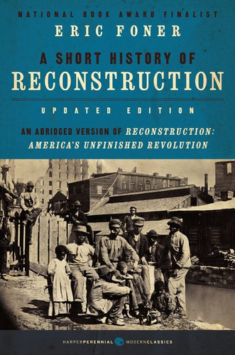 A Short History of Reconstruction [Updated Edition] book cover by Eric Foner