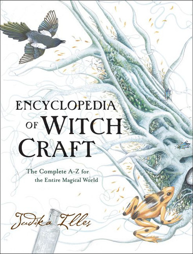 Encyclopedia of Witchcraft: The Complete A-Z for the Entire Magical World (Witchcraft & Spells) book cover by Judika Illes