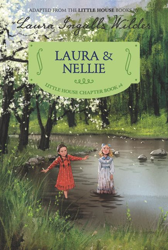 Laura & Nellie: Reillustrated Edition (Little House Chapter Book #4) book cover by Laura Ingalls Wilder