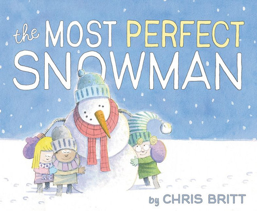 The Most Perfect Snowman: A Winter and Holiday Book for Kids book cover by Chris Britt