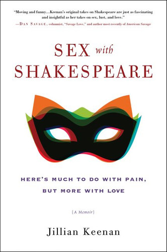 Sex with Shakespeare: Here's Much to Do with Pain, but More with Love book cover by Jillian Keenan