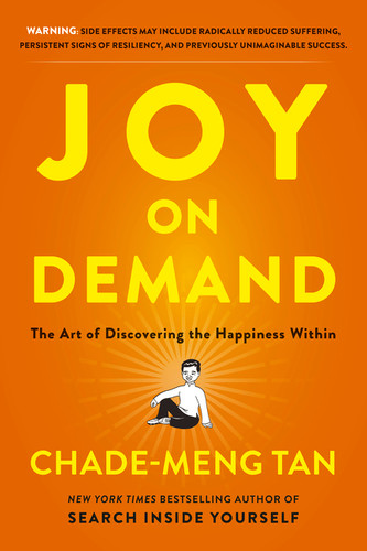 Joy on Demand: The Art of Discovering the Happiness Within book cover by Chade-Meng Tan