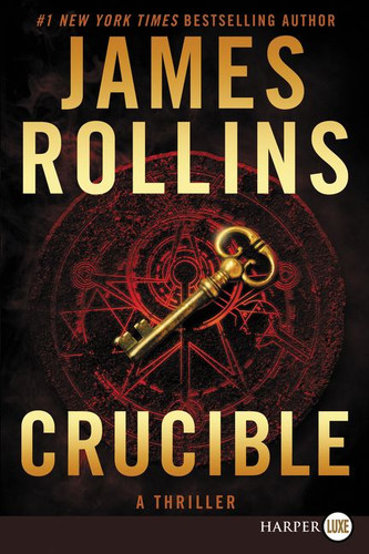 Crucible: A Thriller (Sigma Force #14) book cover by James Rollins