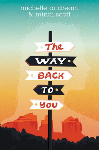 The Way Back to You book cover by Michelle Andreani, Mindi Scott